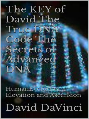cover image of The KEY of David the True DNA Code